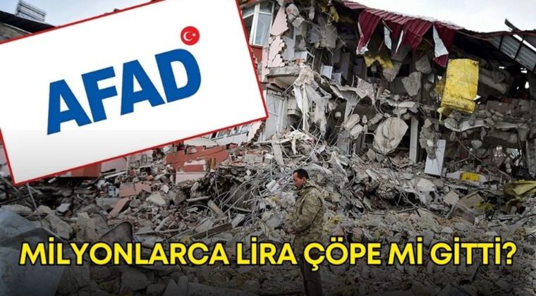 AFAD, beklenen açıklamayı yaptı: Milyonlarca lira çöpe mi gitti?