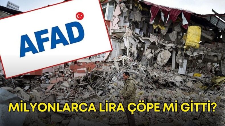 AFAD, beklenen açıklamayı yaptı: Milyonlarca lira çöpe mi gitti?